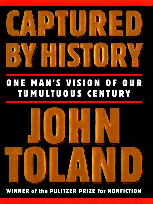 Title details for Captured by History by John Toland - Available